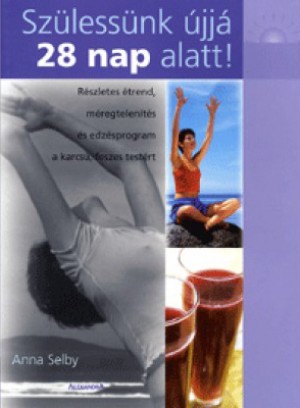 Szülessünk újjá 28 nap alatt!